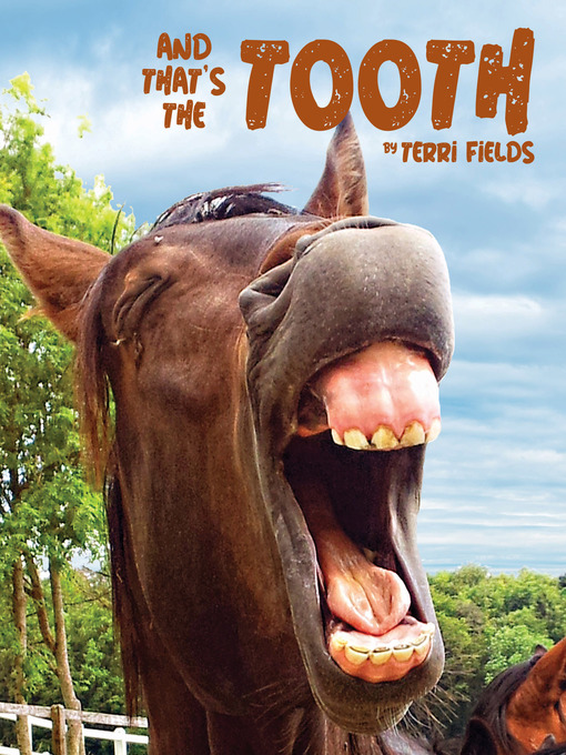 Title details for And That's the Tooth by Terri Fields - Available